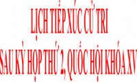 LỊCH TIẾP XÚC CỬ TRI SAU KỲ HỌP THỨ 2